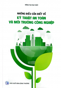 Những điều cần biết về kỹ thuật an toàn và môi trường công nghiệp