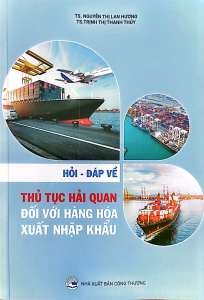 Hỏi - đáp về thủ tục hải quan đối với hàng hóa xuất nhập khẩu